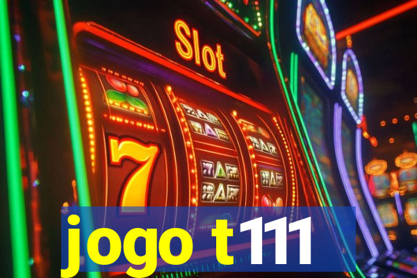 jogo t111